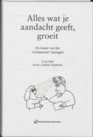 Alles wat je aandacht geeft, groeit (Hardback)