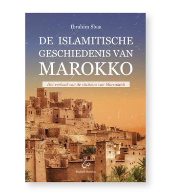 De Islamitische Geschiedenis van Marokko (Hardback)