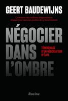 Négocier dans l'ombre - Geert Baudewijns - ebook