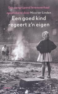 Een goed kind regeert z&apos;n eigen (Paperback)