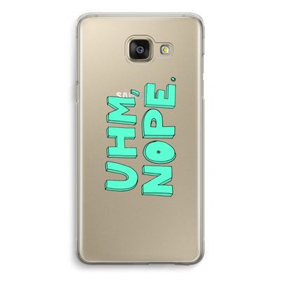 UHM, NOPE.: Samsung Galaxy A5 (2016) Transparant Hoesje