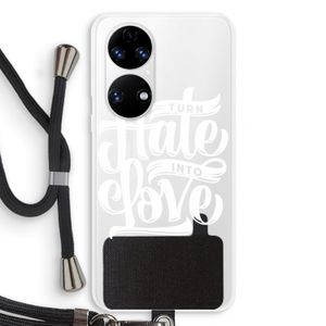 Turn hate into love: Huawei P50 Transparant Hoesje met koord