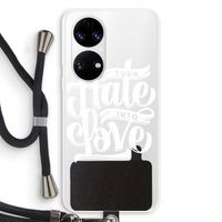 Turn hate into love: Huawei P50 Transparant Hoesje met koord