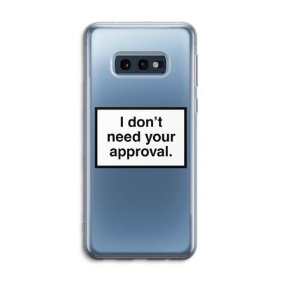 Don't need approval: Samsung Galaxy S10e Transparant Hoesje