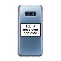 Don't need approval: Samsung Galaxy S10e Transparant Hoesje Don't need approval: Samsung Galaxy S10e Transparant Hoesje