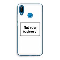 Not your business: Huawei P20 Lite Transparant Hoesje