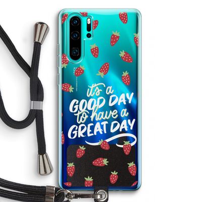 Don't forget to have a great day: Huawei P30 Pro Transparant Hoesje met koord