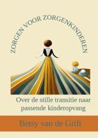 Zorgen voor zorgenkinderen (Paperback)