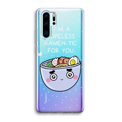 I'm A Hopeless Ramen-Tic For You: Huawei P30 Pro Transparant Hoesje