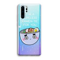 I'm A Hopeless Ramen-Tic For You: Huawei P30 Pro Transparant Hoesje