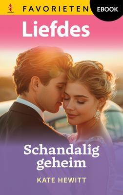 Schandalig geheim - Kate Hewitt - ebook