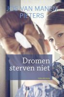 Dromen sterven niet - Jos van Manen Pieters - ebook