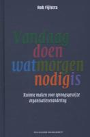 Vandaag doen wat morgen nodig is (Hardback)