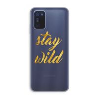 Stay wild: Samsung Galaxy A03s Transparant Hoesje