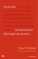 Op een dag zal iedereen hier altijd tegen zijn geweest - Omar El Akkad - ebook