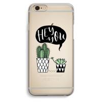 Hey you cactus: iPhone 6 / 6S Transparant Hoesje - thumbnail