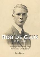 Bob de Geus 1923-1999 (Paperback)