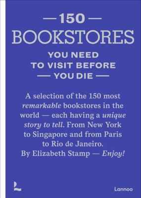 Reisinspiratieboek 150 Bookstores You Need To Visit Before You Die | Lannoo