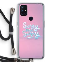 Sorry not sorry: OnePlus Nord N10 5G Transparant Hoesje met koord