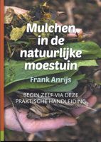 Mulchen in de natuurlijke moestuin - Frank Anrijs - Paperback (9789082989823) - thumbnail