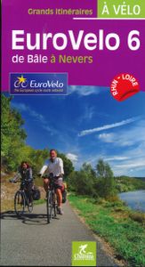 Fietsgids EuroVelo 6 de Bâles à Nevers - Basel naar Nevers | Chamina