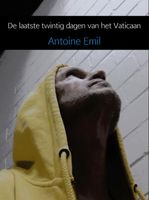 De laatste twintig dagen van het Vaticaan - Antoine Emil - ebook