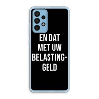 Belastinggeld - Zwart: Samsung Galaxy A52 Transparant Hoesje