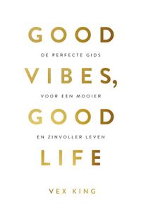 Good Vibes, Good Life - Vex King - ebook