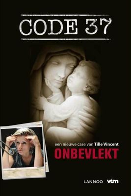 Code 37: Onbevlekt - Tille Vincent - eBook (9789401422390) Code 37: Onbevlekt - Tille Vincent - eBook (9789401422390)