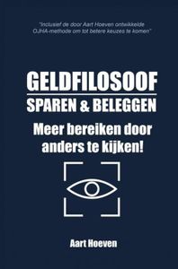 Geldfilosoof. Sparen & Beleggen. Meer bereiken door anders te kijken! - Aart Hoeven - ebook