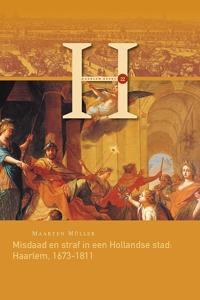 Misdaad en straf in een Hollandse stad: Haarlem, 1673-1811 (Paperback)