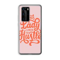 Hustle Lady: Huawei P40 Pro Transparant Hoesje