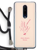 Where flowers bloom: OnePlus 7 Pro Transparant Hoesje met koord